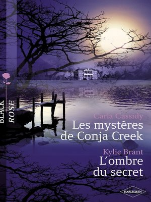 cover image of Les mystères de Conja Creek--L'ombre du secret (Harlequin Black Rose)